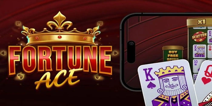 Trik Jitu Mudah Menang Besar Di Slot Fortune Ace