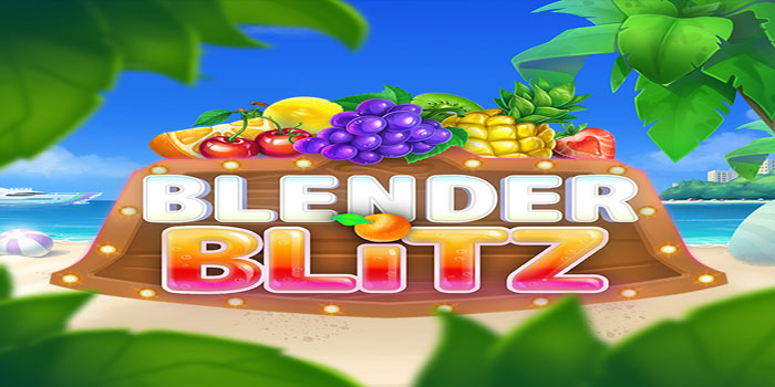 Rahasia Ampuh Menang Maksimal di Slot Blender Blitz