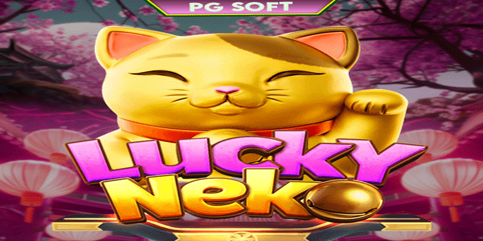 Teknik Bermain Slot Lucky Neko Agar Modal Lebih Tahan Lama